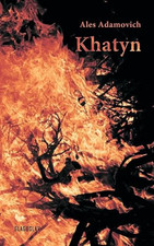 Khatyn -  NEW Ales Adamovich
