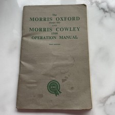The Morris Oxford (Series III) And Morris Cowley 1500 Operation Manual First Ed