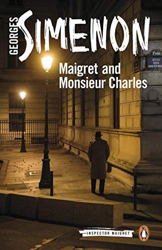 Maigret and monsieur charles - and,