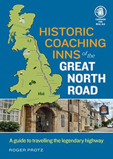 Historic Coaching Inns of the Great North Road - a Travellers'... by Roger Protz
