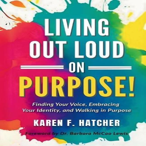 Living out loud purpose - on,