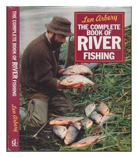 The Complete Book of River Fishing by Arbery, Len Hardback Book The Cheap Fast