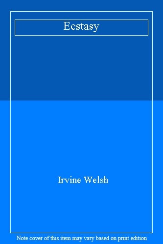 Ecstasy irvine welsh - ecstasy,