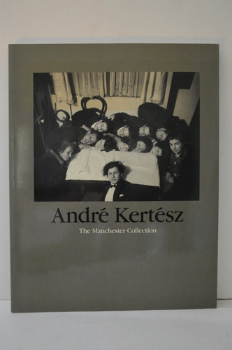 Andre kertesz the - the, manchester