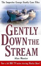 Gently Down the Stream (Inspector George Gently 3) By Alan Hunter