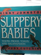 SLIPPERY BABIES: YOUNG FROGS