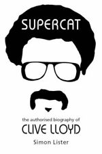 Supercat: The Authorised Biography of Clive Lloyd-Simon Lister