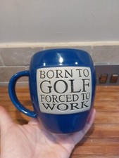 BORN TO GOLF FORCED TO WORK