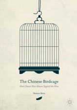 The Chinese Birdcage: How China's Rise Almost Toppled the West, , Good Condition