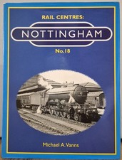 Rail Centres: No.18: Nottingham - VGC+ Hardcover Book