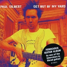 Paul Gilbert - Get Out Of My Yard - Paul Gilbert CD XEVG The Cheap Fast Free