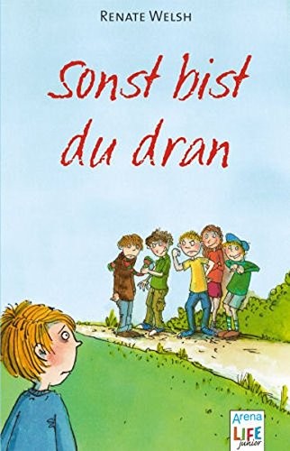 Sonst bist dran - du, dran: