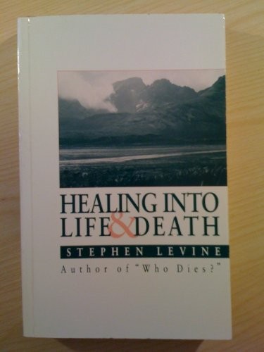 Healing into life and death - into,