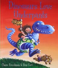 Dinosaurs Love Underpants By Claire Freedman, Ben Cort. 9781847382108