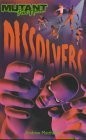 Dissolvers mutant point - dissolvers, (mutant