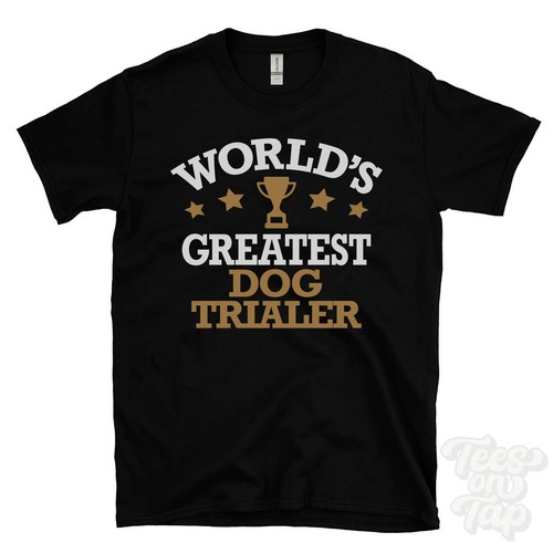 World greatest dog trialer - world's,