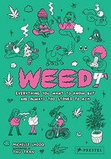 Weed: Everything You Want to