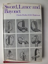 Sword, Lance & Bayonet: A Record of the Arms of the British Army & Navy *1967*