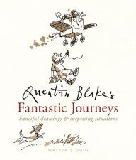 Quentin Blake's Fantastic Journeys: Fanciful Drawings and Surprising Situations