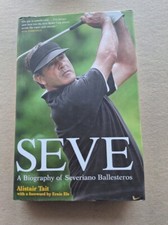SEVE BALLESTEROS HAND-SIGNED HARDBACK BIOGRAPHY "SEVE" 1st EDITION