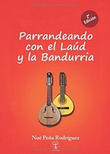 PARRANDEANDO CON EL LAUD Y LA BANDURRIA (SPANISH EDITION) By Noe Pena BRAND NEW