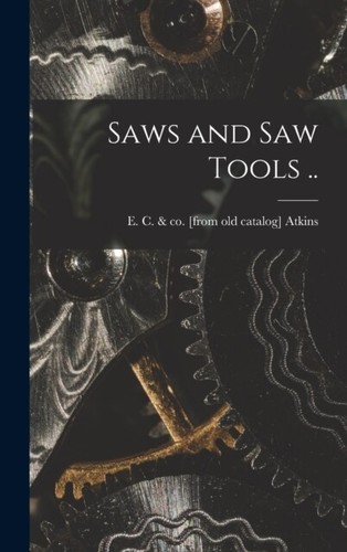 Atkins saws and saw tools - and,