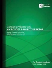 Managing Projects with Microsoft Project Desktop.by Perreaux, Perreaux New<|