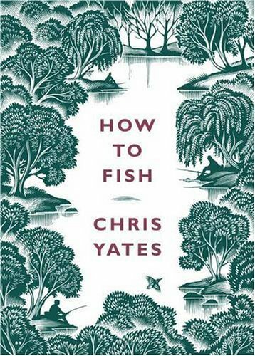 How fish chris yates - how, to