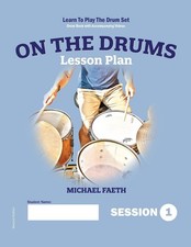 On The Drums Lesson Plan: Learn to Play the Drum Set: 1 (Session
