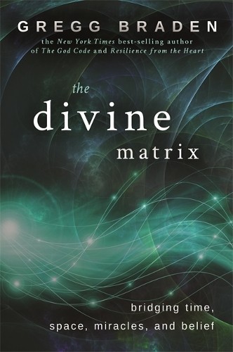 The divine matrix - the,