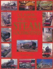 Classic British Steam Locomotives - Peter Herring