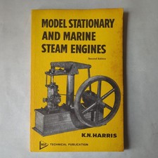 Model Stationary And Marine Steam Engines by K N Harris