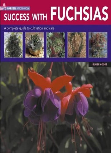 Success with fuchsias - fuchsias, (garden