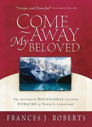 Come away beloved - come, my