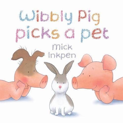 Wibbly pig picks pet - picks,