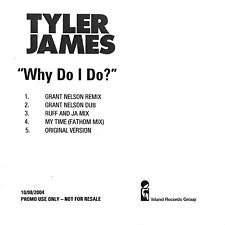 Tyler James-Why Do I Do? 5-track DJ promo CD single 2004 island Records