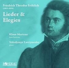 Klaus Mertens; Volodymyr Lavry - Friedrich Theodor Fröhlich: Lieder & Elegies 