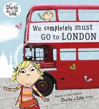 Lauren Child / Charlie and Lola: We Completely Must Go to Lo ... 9780141342924