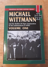 Michael Wittmann and The Waffen SS Tiger Commanders of the Leibstandarte in WWII