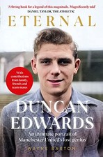 Duncan edwards eternal - eternal:, an