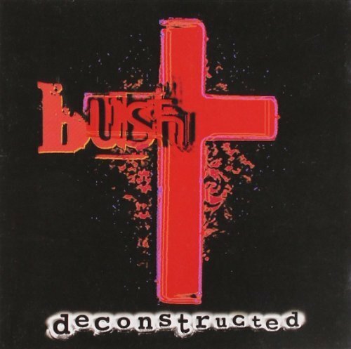 Bush deconstructed - bush,