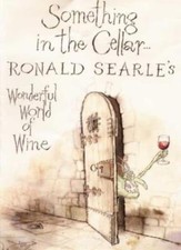 Something in the Cellar (Ronald Searle's Wonderful World of Wine)-Ronald Searle