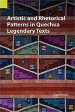 Artistic and Rhetorical Patterns in Quechua Legendary Texts (Paperback or Softba
