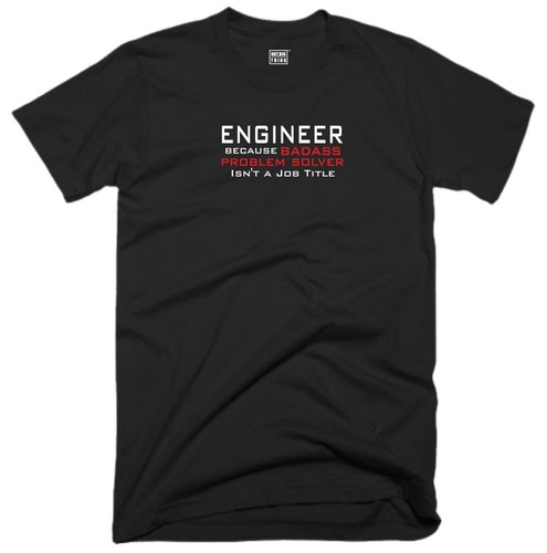Badass engineer shirt - engineer,
