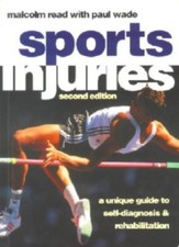 Sports Injuries: A Unique Guide to Self Diagnosis and Rehabilitation By Malcolm