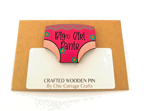 Big girl pants pin - big, crafted