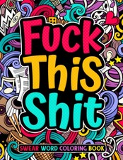 Swear Word Coloring Book: Fuck