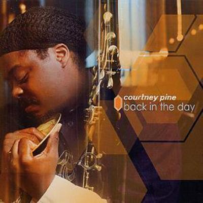 Courtney pine back the day - pine:,