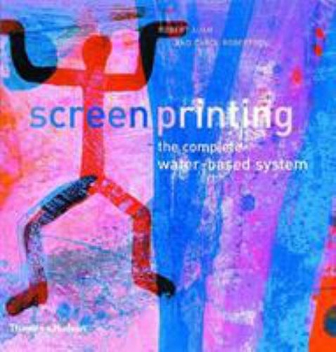 Screenprinting the complete - screenprinting,