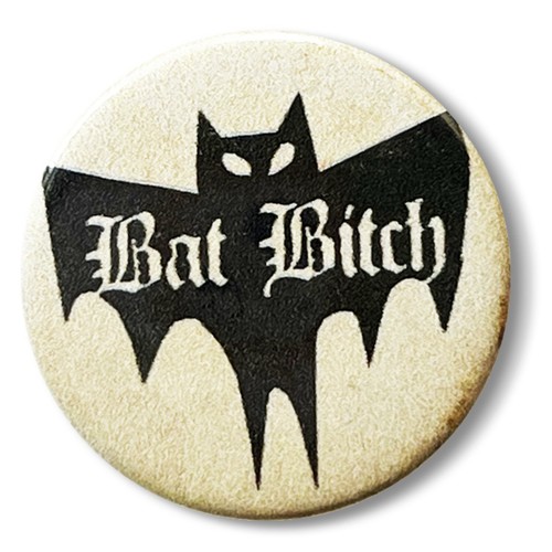 Bat bitch pin badge 25mm - pin,